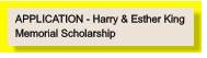 APPLICATION - Harry & Esther King Memorial Scholarship